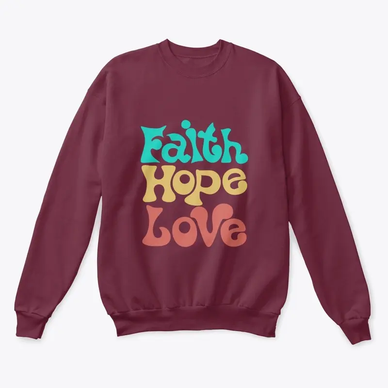 Faith. Hope. Love